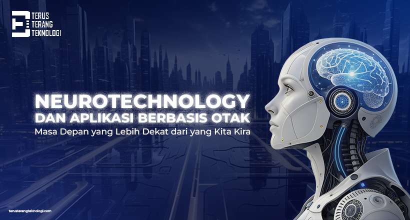 Neurotechnology dan Aplikasi Berbasis Otak : Masa Depan yang Lebih Dekat dari yang Kita Kira